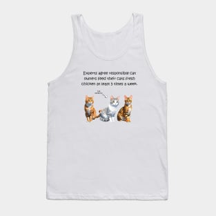 Experts agree responsible cat owners feed their cats fresh chicken at least 5 times a week - funny watercolour cat design Tank Top